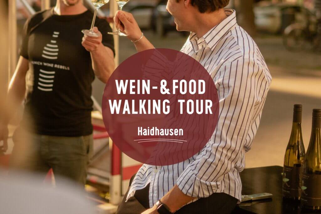 Wine & Food Walking Tour HAIDHAUSEN! | Munich Wine Rebels